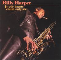 Billy Harper - If Our Hearts Could Only See lyrics