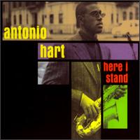 Antonio Hart - Here I Stand lyrics