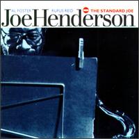 Joe Henderson - The Standard Joe lyrics