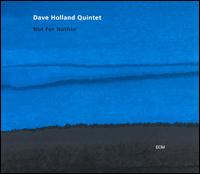 Dave Holland - Not for Nothin' lyrics