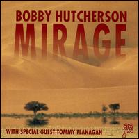 Bobby Hutcherson - Mirage lyrics