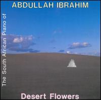 Abdullah Ibrahim - Desert Flowers lyrics