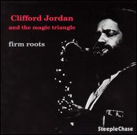 Clifford Jordan - Firm Roots lyrics