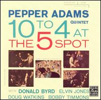 Pepper Adams - 10 to 4 at the Five-Spot [live] lyrics