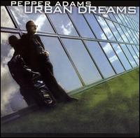 Pepper Adams - Urban Dreams lyrics