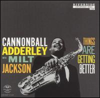 Cannonball Adderley - Things Are Getting Better lyrics