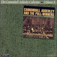 Cannonball Adderley - Cannonball Adderley Collection, Vol. 4: The Poll Winners lyrics