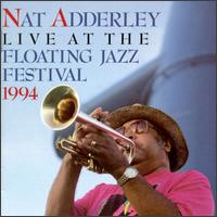 Nat Adderley - Live at the 1994 Floating Jazz Festival lyrics