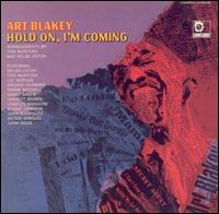 Art Blakey - Hold On, I'm Coming lyrics