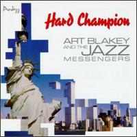 Art Blakey - Hard Champion: Art Blakey and the Jazz Messengers lyrics