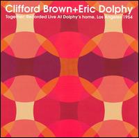 Clifford Brown - Together: Recorded Live at Dolphy's Home, Los Angeles 1954 lyrics