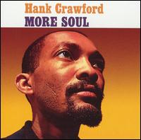 Hank Crawford - More Soul lyrics
