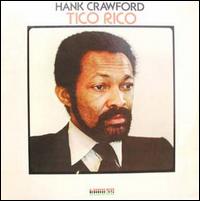 Hank Crawford - Tico Rico lyrics