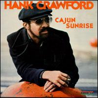 Hank Crawford - Cajun Sunrise lyrics