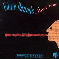 Eddie Daniels - This Is Now lyrics