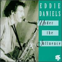 Eddie Daniels - Under the Influence lyrics