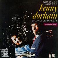 Kenny Dorham - Kenny Dorham Sings and Plays: This Is the Moment! lyrics