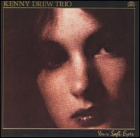Kenny Drew - Your Soft Eyes lyrics