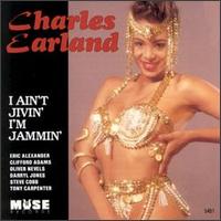 Charles Earland - I Ain't Jivin' I'm Jammin' lyrics
