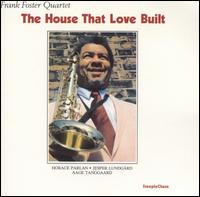 Frank Foster - The House That Love Built lyrics