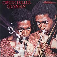 Curtis Fuller - Crankin' lyrics