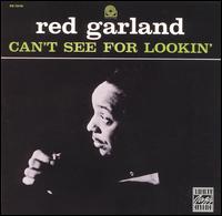 Red Garland - Can't See for Lookin' lyrics