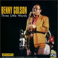 Benny Golson - Three Little Words [live] lyrics