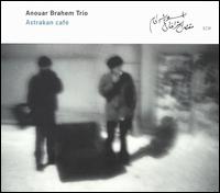 Anouar Brahem - Astrakan Cafe lyrics