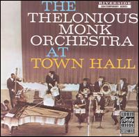 Thelonious Monk - The Thelonious Monk Orchestra at Town Hall [live] lyrics