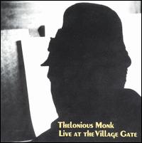 Thelonious Monk - Live at the Village Gate lyrics