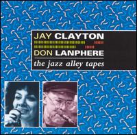 Jay Clayton - Jay Clayton & Don Lanphere: TheJazz Alley Tapes [live] lyrics