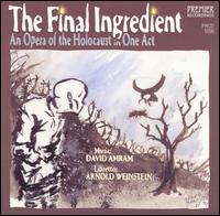 David Amram - Final Ingredient: An Opera of the Holocaust lyrics