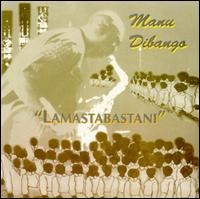 Manu Dibango - Lamastabatani lyrics