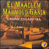 Maleem Mahmoud Ghania - Gnawa Essaouira lyrics