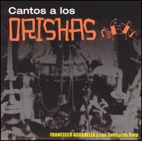 Francisco Aguabella - Cantos a los Orishas lyrics