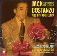 Jack Costanzo - Versatile Mr. Bongo Plays Jazz, Afro and Latin lyrics