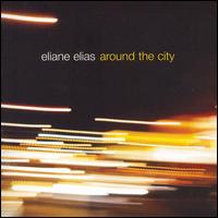 Eliane Elias - Around the City lyrics