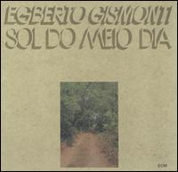 Egberto Gismonti - Sol Do Meio Dia lyrics