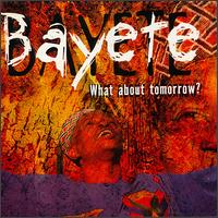 Bayete - What About Tomorrow? lyrics