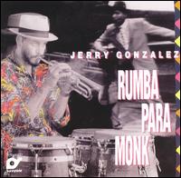 Jerry Gonzalez - Rumba Para Monk lyrics