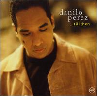 Danilo Perez - ... Till Then lyrics