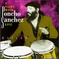 Poncho Sanchez - A Night with Poncho Sanchez Live: Bailar lyrics