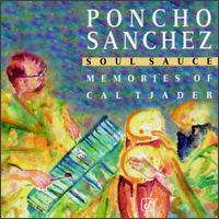Poncho Sanchez - Soul Sauce: Memories of Cal Tjader lyrics
