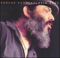 Poncho Sanchez - Latin Soul [live] lyrics