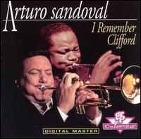 Arturo Sandoval - I Remember Clifford lyrics