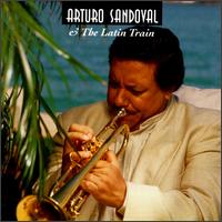 Arturo Sandoval - Arturo Sandoval & the Latin Train lyrics