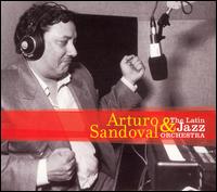Arturo Sandoval - Arturo Sandoval & the Latin Jazz Orchestra lyrics