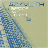 Azymuth - Before We Forget lyrics