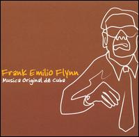 Frank Emilio Flynn - Musica Original de Cuba lyrics
