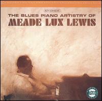 Meade "Lux" Lewis - The Blues Piano Artistry of Meade Lux Lewis lyrics
